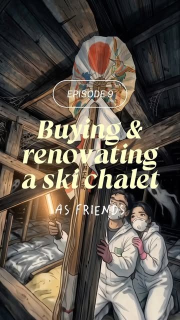 Episode 9: dust masks and coveralls under the chalet’s old roof beam